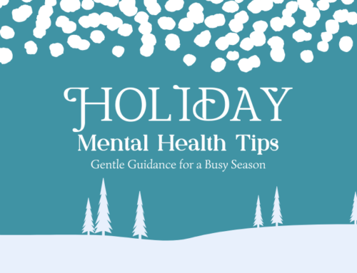Holiday Mental Health Tips: Gentle Guidance for a Busy Season